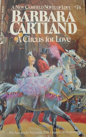 A Circus for Love by Barbara Cartland