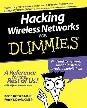 Hacking Wireless for Dummies by Peter T. Davis, Kevin Beaver