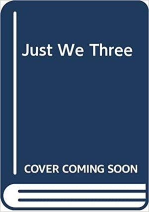Just We Three by Charlotte Herman