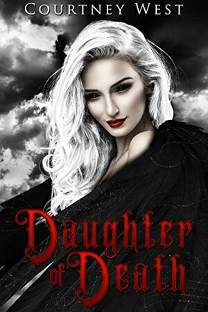Daughter Of Death by Courtney West