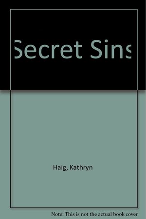 Secret sins by Kathryn Haig