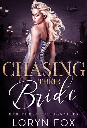 Chasing Their Bride by Loryn Fox