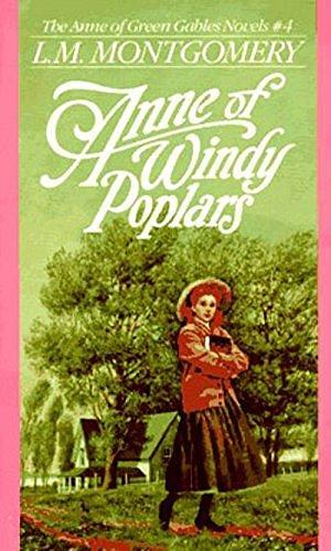 ANNE OF WINDY POPLARS by L.M. Montgomery, L.M. Montgomery