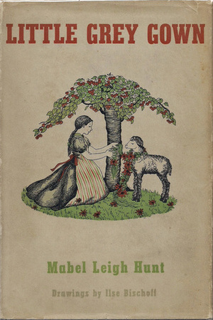 Little Grey Gown by Mabel Leigh Hunt, Ilse Bischoff