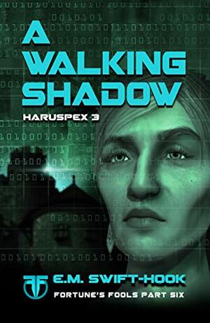 A Walking Shadow by E.M. Swift-Hook