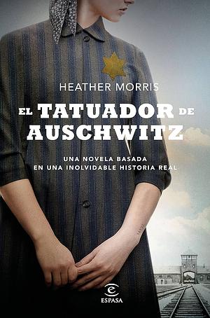 El tatuador de Auschwitz by Heather Morris