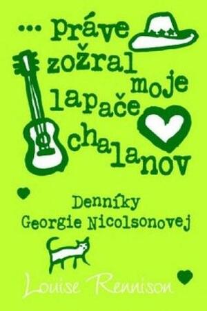 ... Práve zožral moje lapače chalanov by Louise Rennison