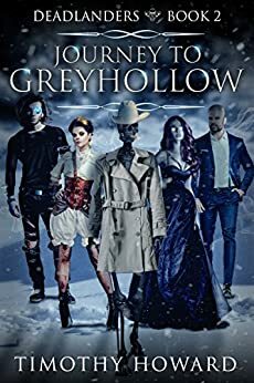 Journey to Greyhollow by Timothy Howard