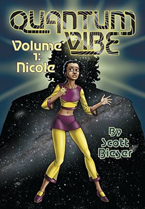 Quantum Vibe - Volume 1: Nicole by Scott Bieser