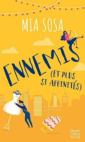 Ennemis (et plus si affinités) (Harper Poche Romance, 271) by Mia Sosa