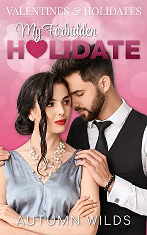 My Forbidden Holidate: An Age-Gap Holiday Romance by Autumn Wilds