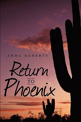 Return to Phoenix by Anna Roberts