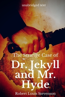 The Strange Case of Dr Jekyll and Mr Hyde: A novella by Robert Louis Stevenson by Robert Louis Stevenson