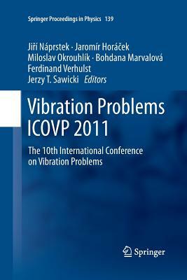 Vibration Problems Icovp 2011: The 10th International Conference on Vibration Problems by 