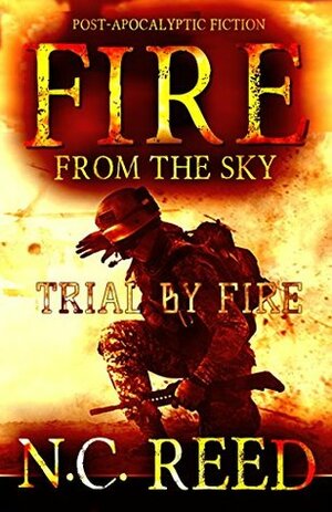 Trial by Fire by N.C. Reed