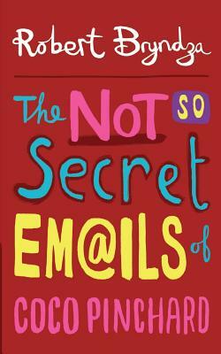 The Not So Secret Emails of Coco Pinchard by Robert Bryndza