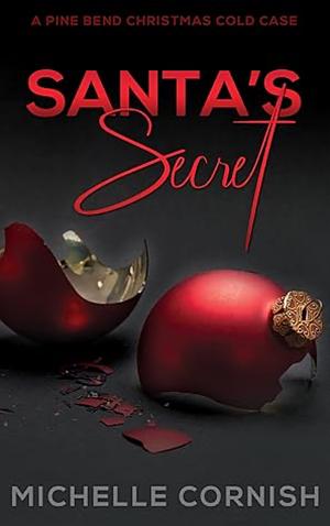Santa's Secret A Pine Bend Christmas Cold Case by Michelle Cornish