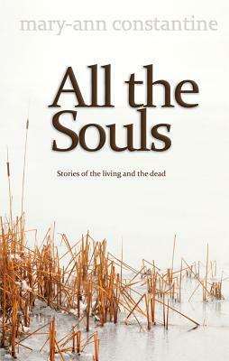 All the Souls by Mary-Ann Constantine