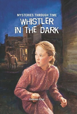 Whistler in the Dark by Kathleen Ernst