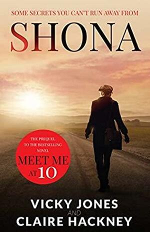 Shona: Every small town has its secrets... by Claire Hackney, Vicky Jones