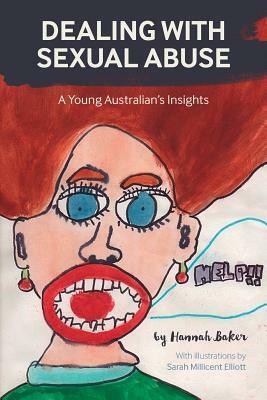 Dealing With Sexual Abuse: A Young Australian's Insights by Hannah Baker