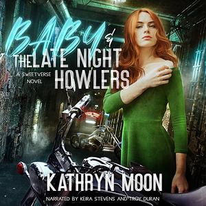 Baby & the Late Night Howlers by Kathryn Moon