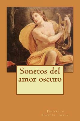 Sonetos del amor oscuro by Federico García Lorca