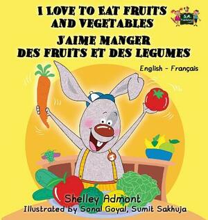 I Love to Eat Fruits and Vegetables J'aime manger des fruits et des legumes: English French Bilingual Book by Kidkiddos Books, Shelley Admont