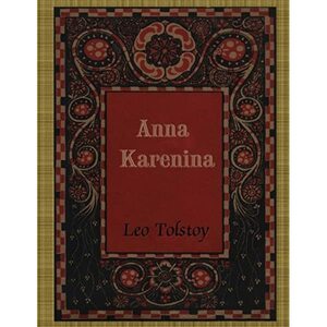 Anna Karenina by Leo Tolstoy