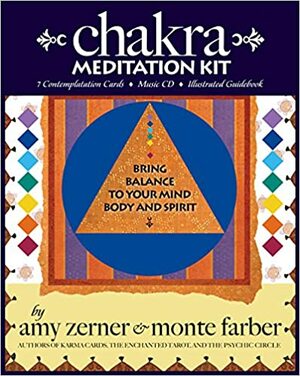 Chakra Meditation Kit: Bring Balance to Your Mind, Body and Spirit by Amy Zerner, Monte Farber