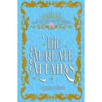 The Aureate Affairs by Kelsi Cripe