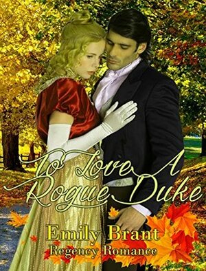 To Love a Rogue Duke by Emily Brant