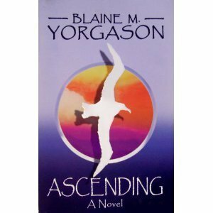 Ascending by Blaine M. Yorgason