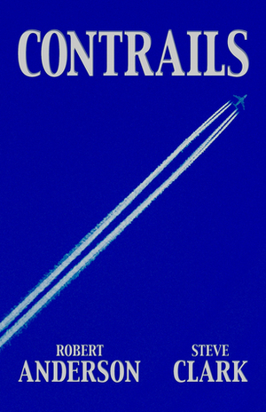Contrails (Contrails Saga, #1) by Robert Anderson, Steve Clark