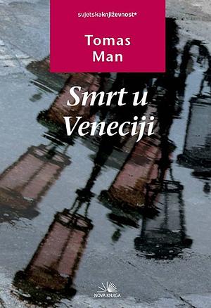 Smrt u Veneciji by Thomas Mann