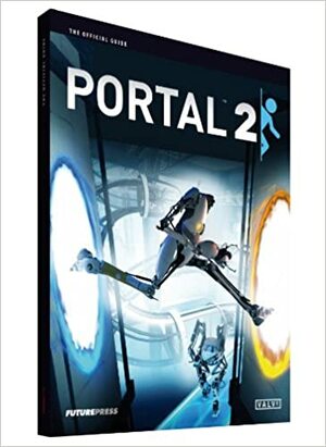 Portal 2: The Official Guide by Future Press