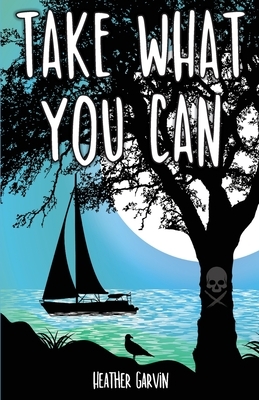 Take What You Can by Heather Garvin