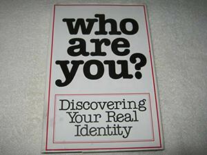Who Are You?: Discovering Your Real Identity by Chris Butler