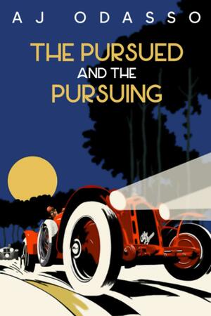 The Pursued and the Pursuing by AJ Odasso
