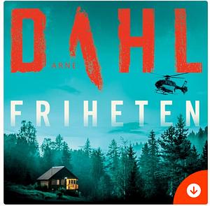 Friheten by Arne Dahl