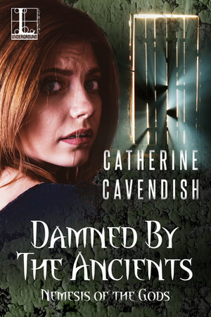 Damned by the Ancients (Nemesis of the Gods, #3) by Catherine Cavendish