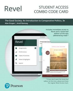 Revel for the Good Society: An Introduction to Comparative Politics -- Combo Access Card by Alan Draper, Ansil Ramsay