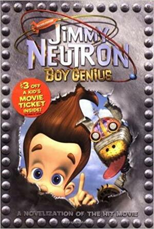 Jimmy Neutron Boy Genius by Marc Cerasini, Nickelodeon Publishing