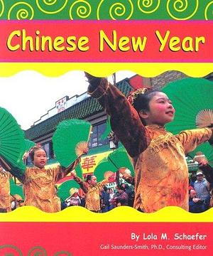 Chinese New Year by Lola M. Schaefer