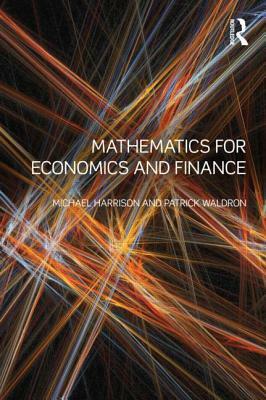 Mathematics for Economics and Finance by Patrick Waldron, Michael Harrison