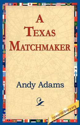 A Texas Matchmaker by Andy Adams