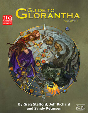 Guide to Glorantha Volume 1 by Simon Bray, Ken Rolston, Greg Stafford, William Dunn, Sandy Petersen, Jeff Richard, Michel O'Brien, Nick Brooke, Colin Driver