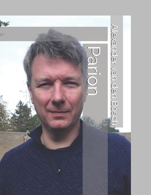 Parion by Julian Parion, Alexander P. M. Van Den Bosch, Alexander Van Den Bosch