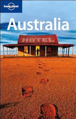 Australia by Tom Spurling, Rowan McKinnon, Katja Gaskell, Lindsay Brown, Charles Rawlings-Way, Becca Blond, Jayne D'Arcy, Virginia Jealous, Justine Vaisutis, Lonely Planet