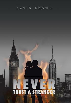 Never Trust a Stranger by David Brown